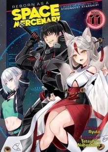 REBORN AS A SPACE MERCENARY (LIGHT NOVEL) VOL. 11 : 11 | 9798891605800 | RYUTO