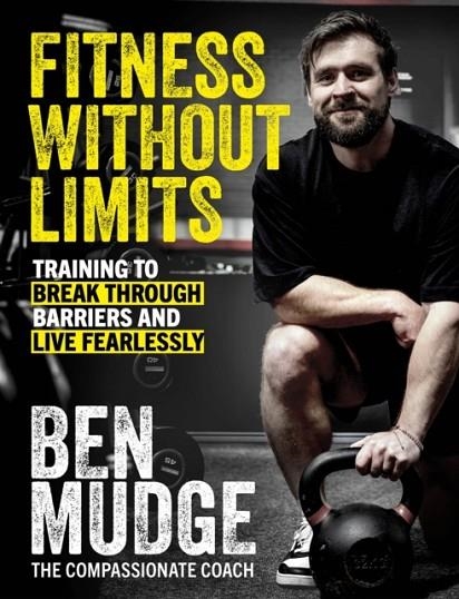 FITNESS WITHOUT LIMITS | 9781408733615 | BEN MUDGE