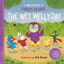 MRS OWL’S FOREST SCHOOL: THE WET WELLY DAY | 9781800786134 | RUTH SYMONS