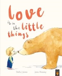 LOVE IS IN THE LITTLE THINGS | 9781801045117 | STELLA J JONES