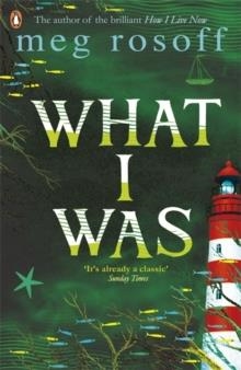 WHAT I WAS | 9780141322469 | MEG ROSOFF