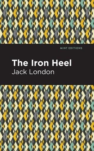 THE IRON HEEL | 9781513270098 | JACK LONDON