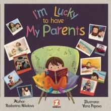 I'M LUCKY TO HAVE MY PARENTS | 9781545815816 | RADOSTINA NIKOLOVA