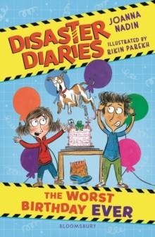 DISASTER DIARIES 01: THE WORST BIRTHDAY EVER | 9781526675583 | JOANNA NADIN