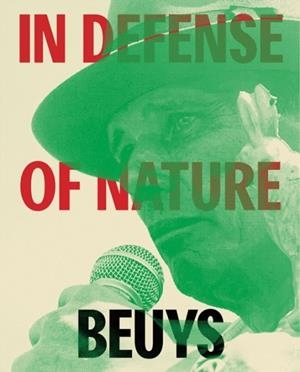 JOSEPH BEUYS IN DEFENSE OF NATURE | 9781636811505 | JOSEPH BEUYS , VARIOUS