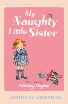 MY NAUGHTY LITTLE SISTER | 9780008726652 | DOROTHY EDWARDS