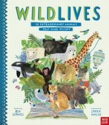 WILDLIVES: 50 EXTRAORDINARY ANIMALS THAT MADE HISTORY | 9781788007351 | BEN LERWILL