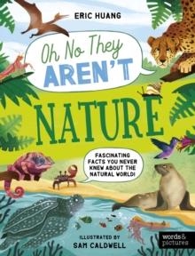 NATURE : FASCINATING FACTS YOU NEVER KNEW ABOUT THE NATURAL WORLD! | 9780711292765 | ERIC HUANG