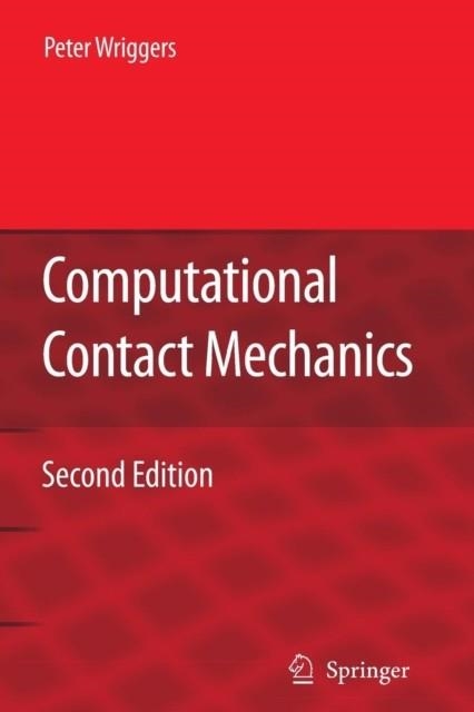 COMPUTATIONAL CONTACT MECHANICS (2006) (2ND ED.) *FIRM SALE | 9783540326083 | PETER WRIGGERS