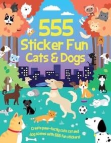 555 STICKER FUN - CATS AND DOGS ACTIVITY BOOK | 9781801059275 | OAKLEY GRAHAM