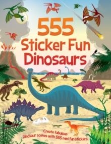 555 STICKER FUN - DINOSAURS ACTIVITY BOOK | 9781787008380 | OAKLEY GRAHAM