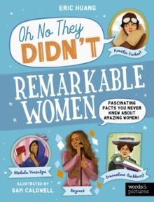 REMARKABLE WOMEN : FASCINATING FACTS YOU NEVER KNEW ABOUT AMAZING WOMEN! | 9780711292888 | ERIC HUANG