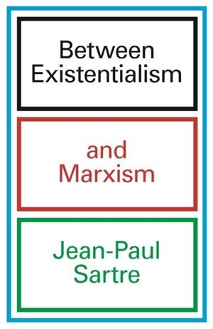 BETWEEN EXISTENTIALISM AND MARXISM | 9781804296172 | JEAN-PAUL SARTRE