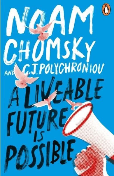 A LIVEABLE FUTURE IS POSSIBLE | 9781405974233 | NOAM CHOMSKY , C.J. POLYCHRONIOU