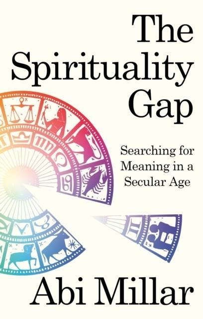 THE SPIRITUALITY GAP | 9780715655153 | ABI MILLAR