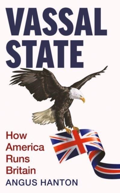 VASSAL STATE | 9781800753907 | ANGUS HANTON