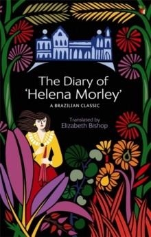 DIARY OF HELENA MORLEY, THE | 9781844084937 | ELIZABETH BISHOP