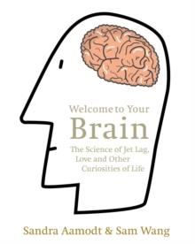 WELCOME TO YOUR BRAIN | 9781846040771 | SANDRA AAMODT