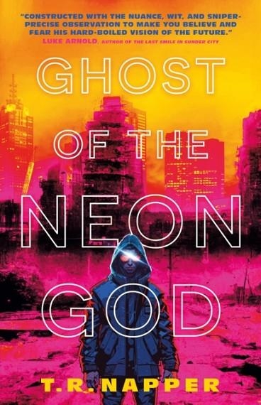 GHOST OF THE NEON GOD | 9781803368115 | T.R. NAPPER