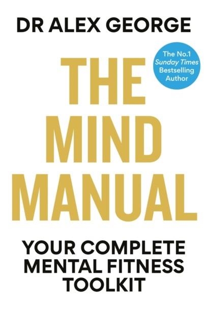 THE MIND MANUAL | 9781804193112 | DR ALEX GEORGE