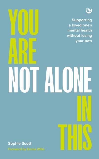 YOU ARE NOT ALONE IN THIS | 9781786788900 | SOPHIE SCOTT , EMMA WILLIS