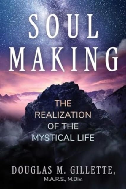 SOUL MAKING | 9781644118955 | DOUGLAS M. GILLETTE