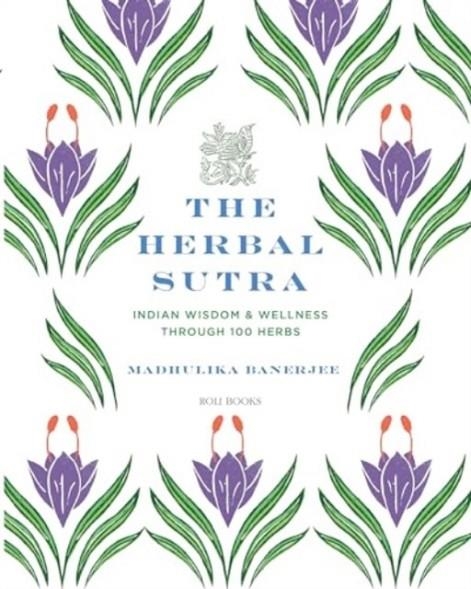 THE HERBAL SUTRA | 9789392130359 | MADHULIKA BANERJEE