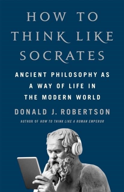 HOW TO THINK LIKE SOCRATES | 9781035054749 | DONALD ROBERTSON