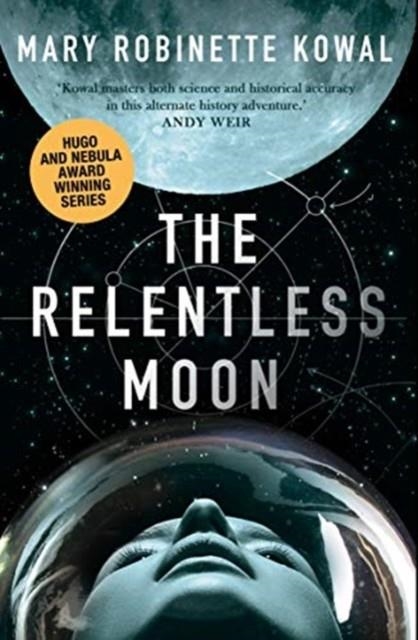 THE RELENTLESS MOON | 9781781088814 | MARY ROBINETTE KOWAL 