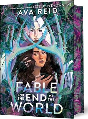 FABLE FOR THE END OF THE WORLD DELUXE LIMITED EDITION | 9780063430013 | AVA REID