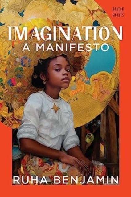 IMAGINATION : A MANIFESTO | 9781324020974 | RUHA BENJAMIN