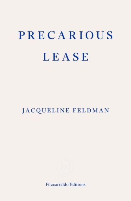 PRECARIOUS LEASE | 9781804271407 | JACQUELINE FELDMAN