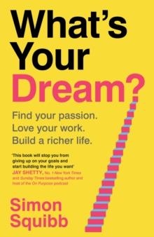 WHAT'S YOUR DREAM? | 9781529935585 | SIMON SQUIBB