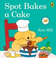 SPOT BAKES A CAKE BOARD BOOK | 9780241638842 | ERIC HILL