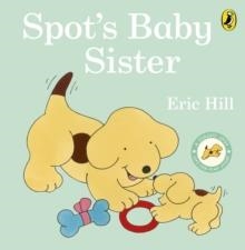 SPOT'S BABY SISTER BOARD BOOK | 9780241517420 | ERIC HILL