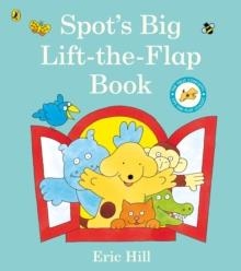 SPOT'S BIG LIFT-THE-FLAP BOOK | 9780241518380 | ERIC HILL