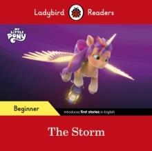 LADYBIRD READERS BEGINNER LEVEL: MY LITTLE PONY THE STORM | 9780241616833 | LADYBIRD