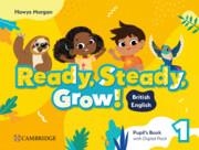 READY, STEADY, GROW! LEVEL 1 PUPIL`S BOOK WITH DIGITAL PACK BRITISH ENGLISH | 9781009520430