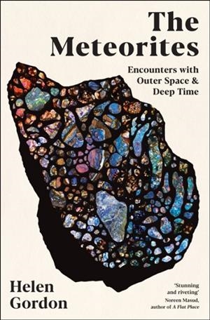 METEORITES, THE: ENCOUNTERS WITH OUTER SPACE AND DEEP TIME | 9781800815346 | HELEN GORDON