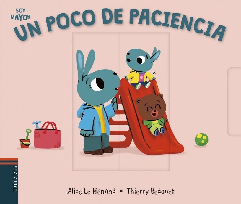 UN POCO DE PACIENCIA -A PARTIR DE 1 AÑO - PRIMEROS APRENDIZAJES - LETRA MAYÚSCULA -13 | 9788414029886