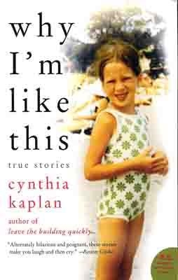 WHY I'M LIKE THIS | 9780061283963 | CYNTHIA KAPLAN