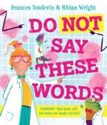 DO NOT SAY THESE WORDS | 9781916747524 | FRANCES TOSDEVIN