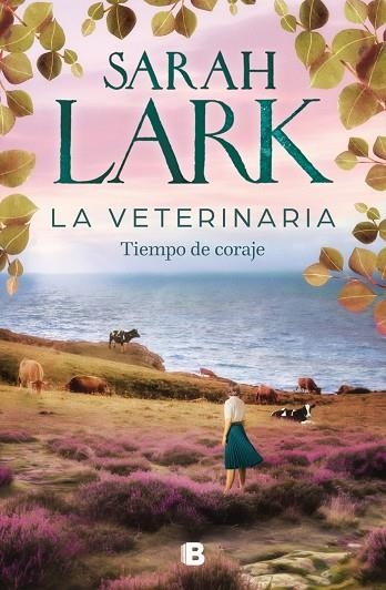LA VETERINARIA. TIEMPO DE CORAJE (LA VETERINARIA 3) | 9788466678445 | ARA LARK
