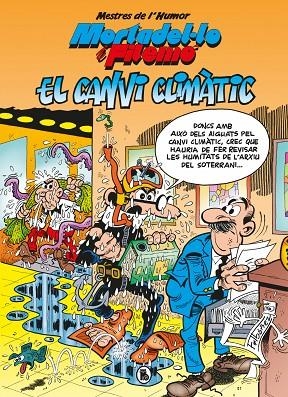 MORTADEL·LO I FILEMÓ. EL CANVI CLIMÀTIC (MESTRES DE L'HUMOR 58) | 9788402424709 | RANCISC IBÁÑEZ