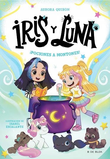 IRIS Y LUNA: CUIDADORAS DE CACHORRITOS MÁGICOS 2 - ¡POCIONES A MONTONES! | 9788410269149 | UROR QUIRÓN