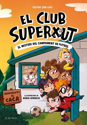 EL CLUB SUPERXUT 2 - EL MISTERI DEL CAMPAMENT DE FUTBOL | 9788419910196 | ÉLPID SAN LUIS