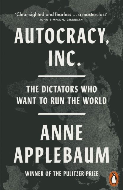 AUTOCRACY INC | 9781802062120 | ANNE APPLEBAUM