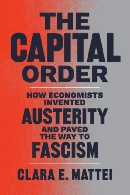 THE CAPITAL ORDER | 9780226836744 | CLARA E. MATTEI