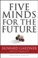 FIVE MINDS FOR THE FUTURE | 9781591399124 | HOWARD GARDNER