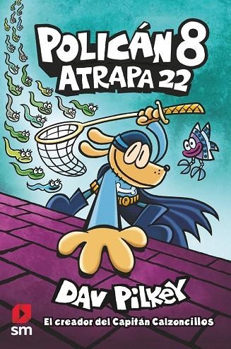 POLICÁN 8: ATRAPA 22 | 9788413923604 | PILKEY, DAV